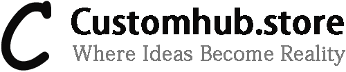 Customhub  |  Where Ideas Become Reality